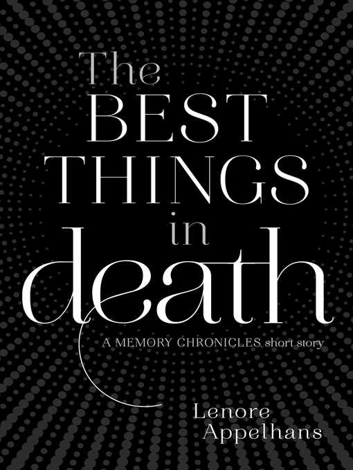 Title details for The Best Things in Death by Lenore Appelhans - Wait list